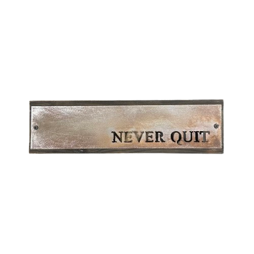 Small Sign "Never Quit" 13x3