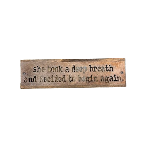 Small Sign "She Took a Deep Breath" 13x3