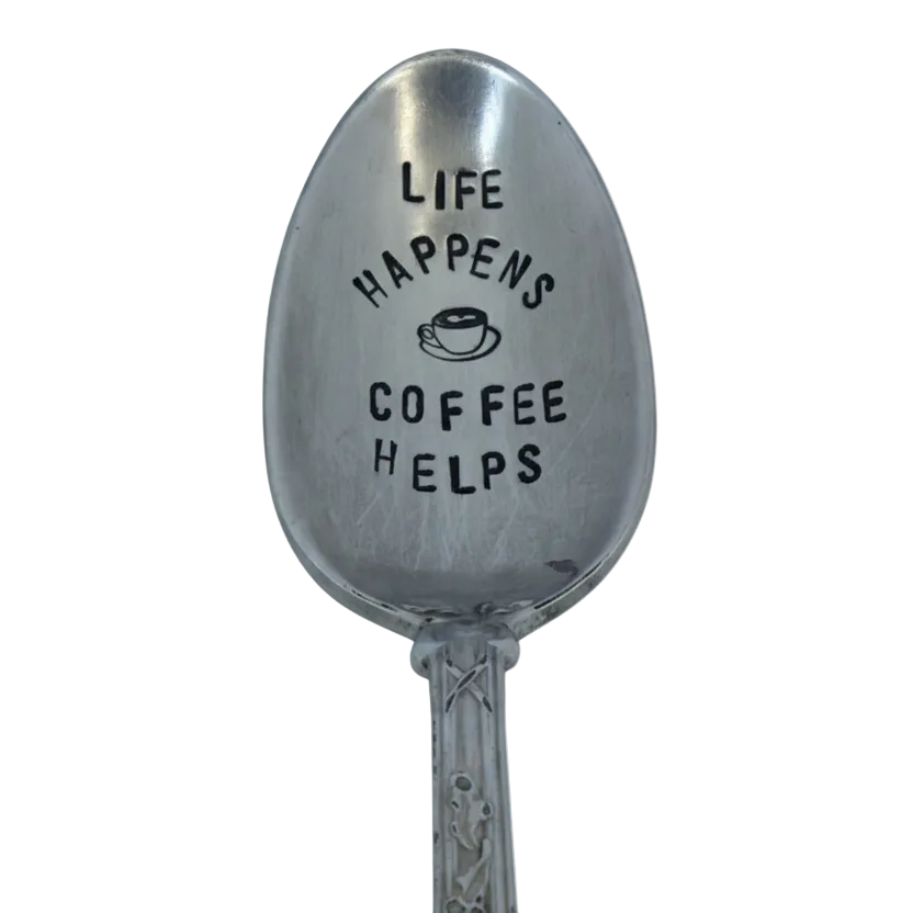 Vintage Stamped Spoon "Life Happens"