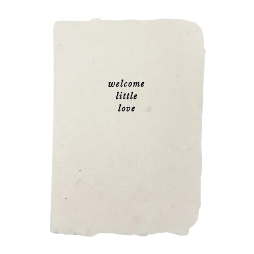 Handmade Paper Card - Welcome Little Love
