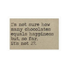 Magnet - Chocolate Equals Happiness