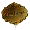 Garden Stake, Grow Dammit