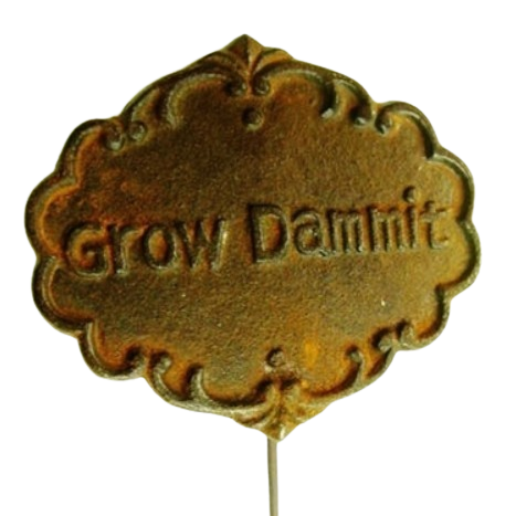Garden Stake, Grow Dammit