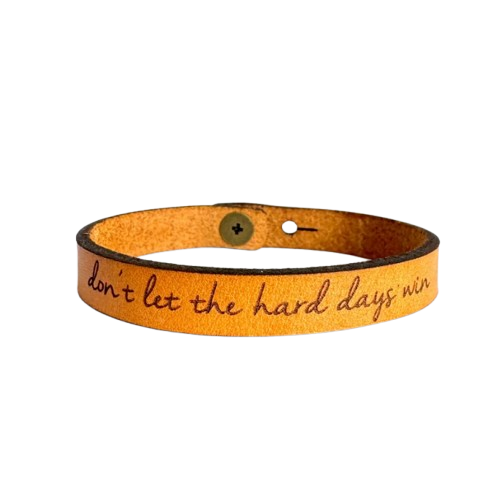 Leather Bracelet - Don't Let the Hard Days Win