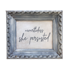Reclaimed Frame "Nevertheless she persisted" 12x14