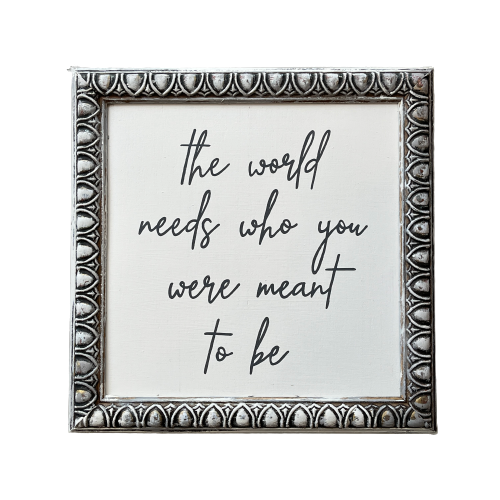 Reclaimed Frame "The world needs" 12x12