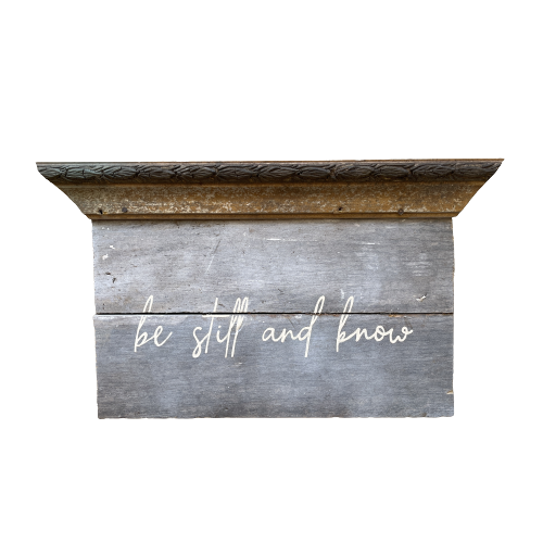 Architectural Sign "Be still and know" 7x13