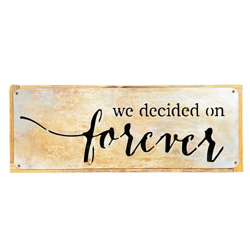 Metal Sign "We Decided on Forever" - framed