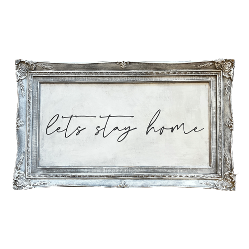 Reclaimed Frame  "Let's Stay Home" 18x30