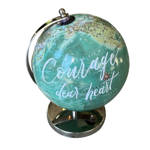 Globe - Small "Courage dear heart"
