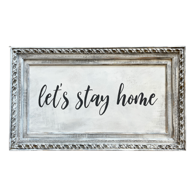 Reclaimed Frame  "Let's Stay Home" 18x30