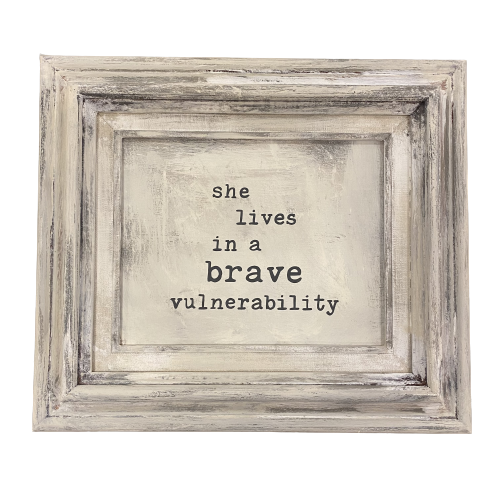 Reclaimed Frame "Brave Vulnerability" 14x16