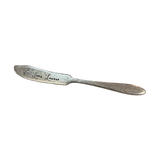 Vintage Stamped Butter Knife "Love Loudly"