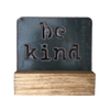 Mini Sign with Stand - "Be Kind"