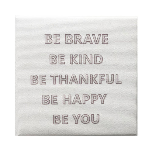 Canvas Magnet - "Be Brave, Be Kind"