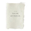 Handmade Paper Card - "You're my person"
