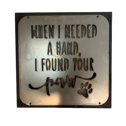 Metal Sign "Found Your Paw" 16x16