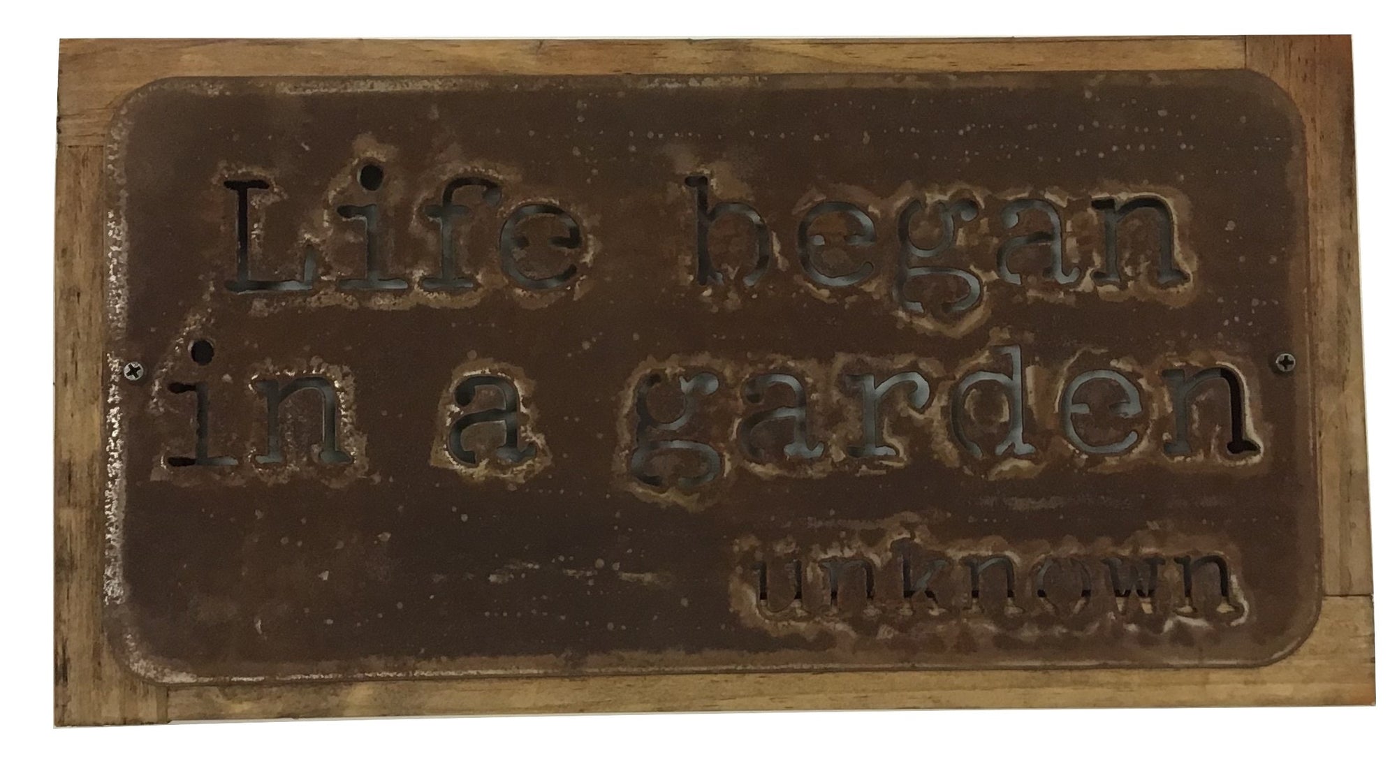 Metal Sign "Life Began In a Garden" 16x8