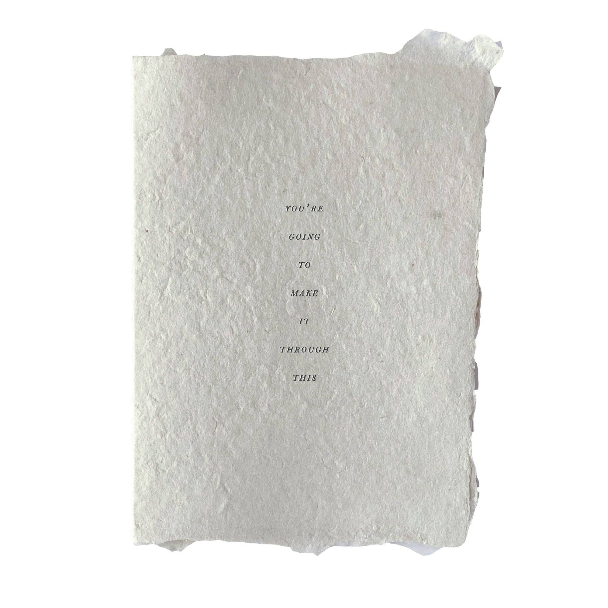 Handmade Paper Card - Make it Through This*